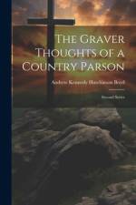 The Graver Thoughts of a Country Parson af Andrew Kennedy Hutchinson Boyd