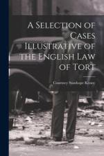 A Selection of Cases Illustrative of the English law of Tort af Courtney Stanhope Kenny