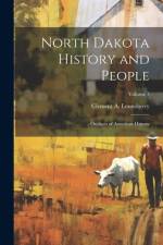 North Dakota History and People; Outlines of American History; Volume 3 af Clement A 1843-1926 Lounsberry
