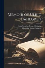 Memoir of Ulric Dahlgren af Madeleine Vinton Dahlgren
