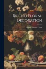 British Floral Decoration af Robert Forester Felton