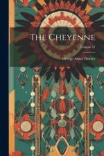 The Cheyenne; Volume 01 af George Amos Dorsey