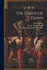 The Lords of Dawn; a Novel af George Turner Marsh