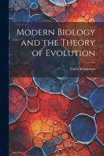 Modern Biology and the Theory of Evolution af Erich Wasmann