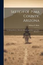 Sketch of Pima County, Arizona af William P 1826-1910 Blake