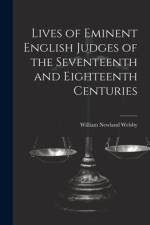 Lives of Eminent English Judges of the Seventeenth and Eighteenth Centuries af William Newland Welsby