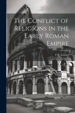 The Conflict of Religions in the Early Roman Empire af T R 1869-1943 Glover