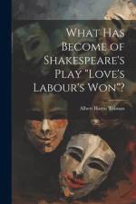 What has Become of Shakespeare's Play 