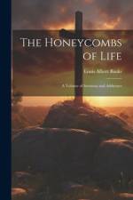 The Honeycombs of Life af Louis Albert Banks