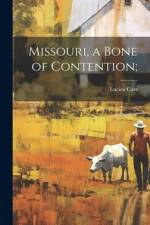 Missouri, a Bone of Contention; af Lucien Carr