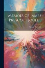 Memoir of James Prescott Joule .. af Osborne Reynolds