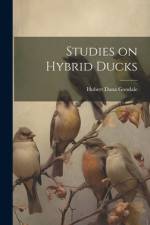 Studies on Hybrid Ducks af Hubert Dana Goodale