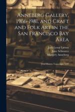 Anneberg Gallery, 1966-1981, and Craft and Folk art in the San Francisco Bay Area af Suzanne B Riess
