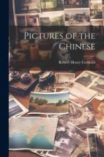 Pictures of the Chinese af Robert Henry Cobbold