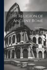 The Religion of Ancient Rome af Cyril Bailey