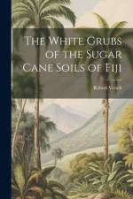 The White Grubs of the Sugar Cane Soils of Fiji af Robert Veitch