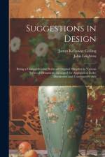 Suggestions in Design af James Kellaway Colling