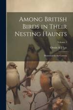Among British Birds in Their Nesting Haunts af Oswin A J Lee