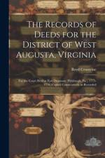 The Records of Deeds for the District of West Augusta, Virginia af Boyd Crumrine