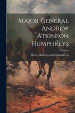 Major General Andrew Atkinson Humphreys af Henry Hollingsworth Humphreys