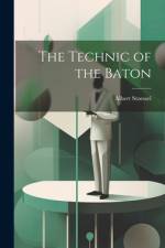 The Technic of the Baton af Albert Stoessel