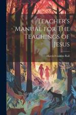 Teacher's Manual for The Teachings of Jesus af Harris Franklin Rall