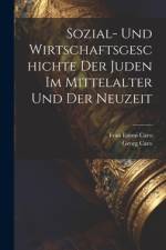 Sozial- und Wirtschaftsgeschichte der Juden im Mittelalter und der Neuzeit af Georg Caro