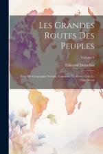 Les grandes routes des peuples; essai de géographie sociale, comment la route crée le type social; Volume 1 af Edmond Demolins