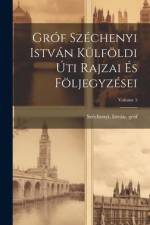 Gróf Széchenyi István külföldi úti rajzai és följegyzései; Volume 5
