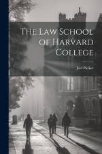 The Law School of Harvard College af Joel Parker