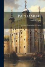 Parliament; its History, Constitution and Practice af Courtenay Ilbert