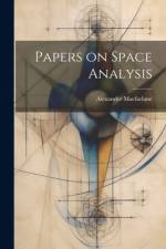 Papers on Space Analysis af Alexander MacFarlane