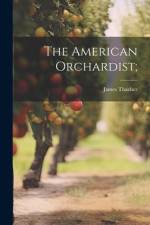 The American Orchardist;