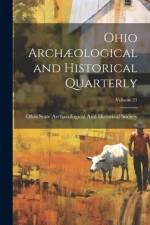 Ohio Archæological and Historical Quarterly; Volume 21
