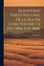 Repertorio fisico-natural de la isla de Cuba Volume t.2 (set 1866-jun 1868) af Felipe Poey