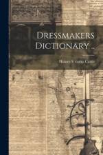 Dressmakers Dictionary ..