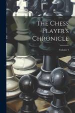 The Chess Player's Chronicle; Volume 4