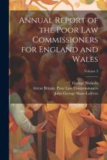 Annual Report of the Poor Law Commissioners for England and Wales; Volume 3 af Great Britain Poor Law Commissioners