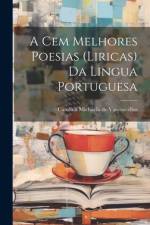 A cem melhores poesias (liricas) da lingua portuguesa af Carolina MichaÃ«lis de Vasconcellos