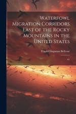 Waterfowl Migration Corridors East of the Rocky Mountains in the United States af Frank Chapman Bellrose