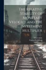 The Relative Stability of Monetary Velocity and the Investment Multiplier af Albert Ando