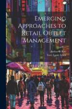 Emerging Approaches to Retail Outlet Management af Gary Louis Lilien
