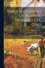 Early Settlement of Warren, Trumbull Co., Ohio af Leonard Case