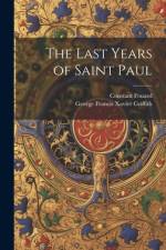 The Last Years of Saint Paul af Constant Henri Fouard