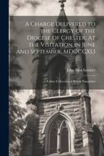 A Charge Delivered to the Clergy of the Diocese of Chester af John Bird Sumner