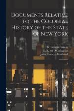 Documents Relative to the Colonial History of the State of New York af John Romeyn Brodhead