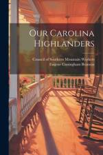 Our Carolina Highlanders af Eugene Cuningham Branson