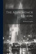 The Adirondack Region; af Richard Coughlin