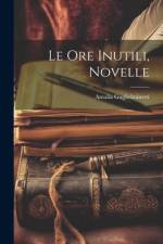 Le ore inutili, novelle af Amalia Guglielminetti