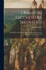 I Rimatori lucchesi del secolo XIII af Amos Parducci